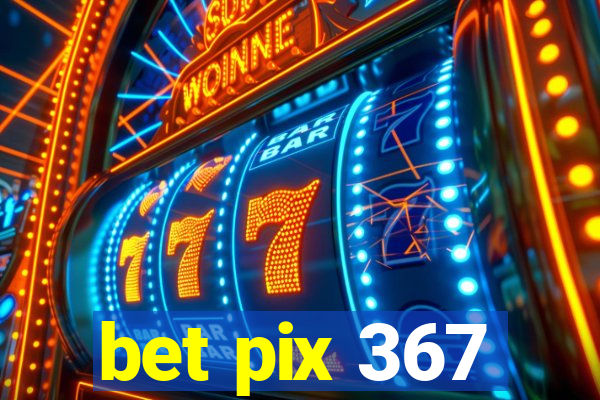 bet pix 367